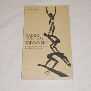 Antti Kylliäinen Kaikki pääsevät taivaaseen